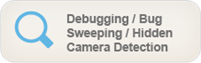 Debugging / Bug Sweeping / Hidden Camera Detection